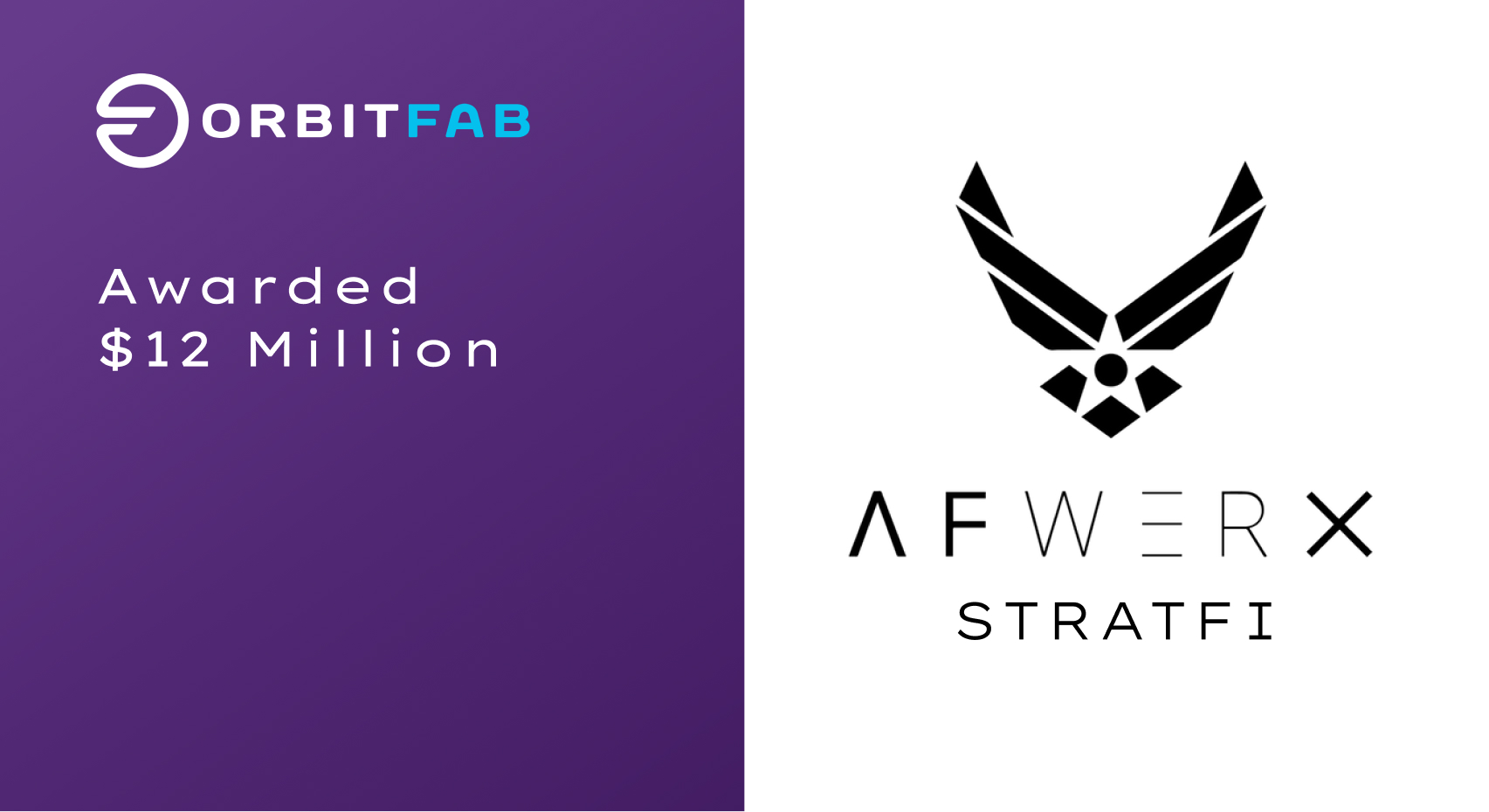 Orbit Fab Announces $12 Million AFWERX STRATFI Program
