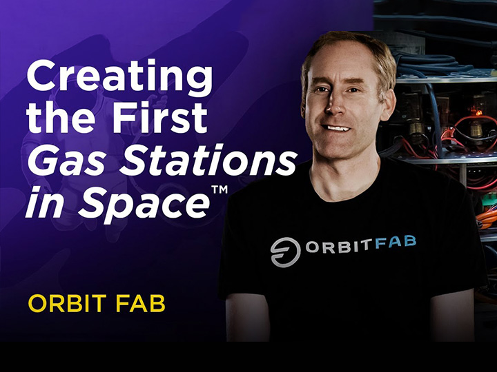 Creating the First Gas Stations in Space™ – Orbit Fab Story